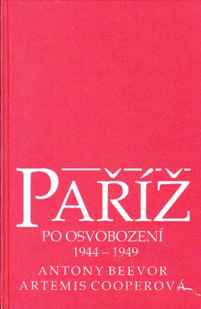 Paříž po osvobození 1944-1949 od Antony Beevor