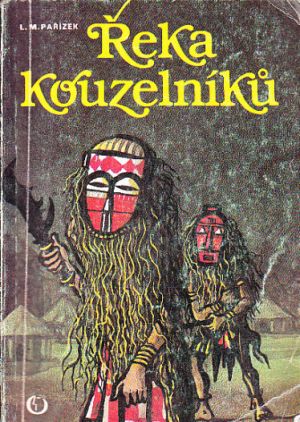Řeka kouzelníků od Ladislav Mikeš Pařízek