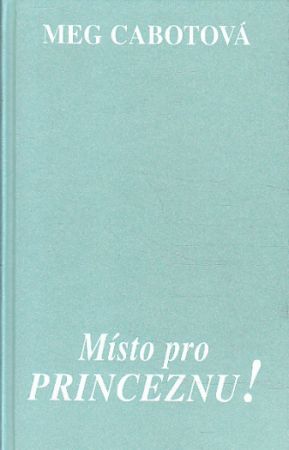 Místo pro princeznu! od Meg Cabot