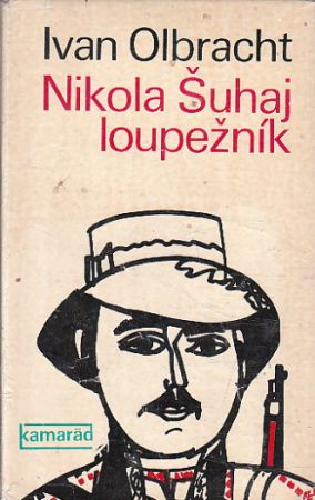 Nikola Šuhaj loupežník od Ivan Olbracht