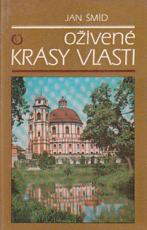 Oživené krásy vlasti od Jan Šmíd