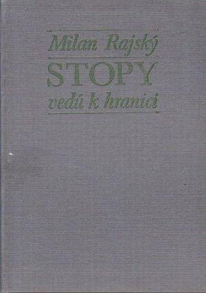 Stopy vedú k hranici od Milan Rajský