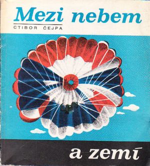 Mezi nebem a zemí od Ctibor Čejpa
