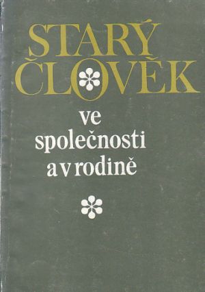 Starý člověk ve společnosti a v rodině