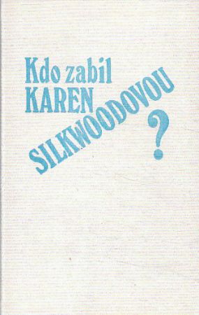 Kdo zabil Karen Silkwoodovou od Howard Kohn