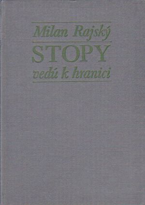 Stopy vedú k hranici od Milan Rajský