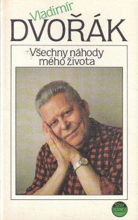 Všechny náhody mého života od Vladimír Dvořák