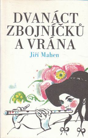 Dvanáct zbojníčků a vrána od Jiří Mahen