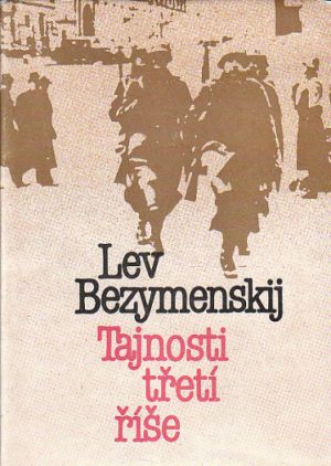 Tajnosti třetí říše od Lev Aleksandrovič Bezymenskij