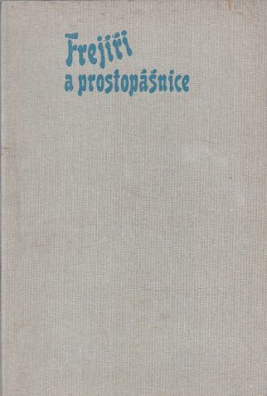 Frejíři a prostopášnice od Eva Fojtíková