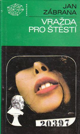 Vražda pro štěstí od Josef Škvorecký