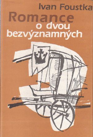 Romance o dvou bezvýznamných od Ivan Foustka