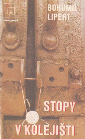 Stopy v kolejišti od Bohumil Lipert - Magnet