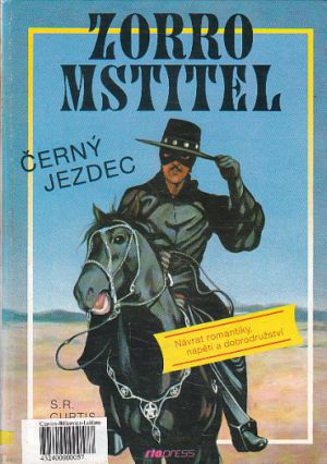 Zorro mstitel - Černý jezdec od S. R. Curtis