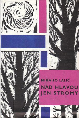 Nad hlavou jen stromy od Mihailo Lalić