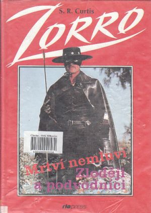 Zorro mstitel / Mrtví nemluví, Zloději a podvodníci od S. R. Curtis