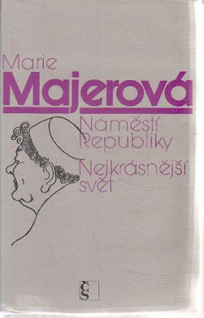 Náměstí republiky, Nejkrásnější svět od Marie Majerová 