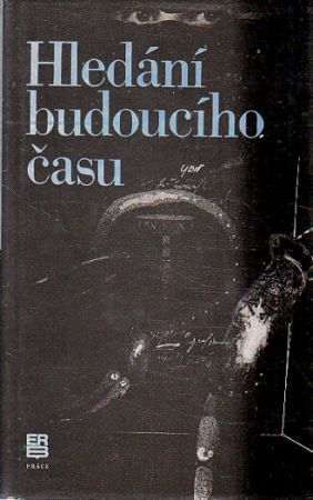 Hledání budoucího času od Zdeněk Volný