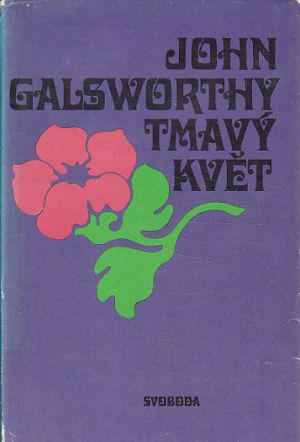 Tmavý květ od John Galsworthy