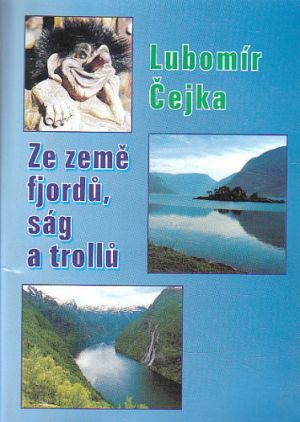 Ze země fjordů, ság a trollů od Lubomír Čejka. Nová, nečtená kniha.