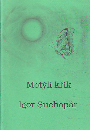 Motýlí křik od Igor Suchopár
