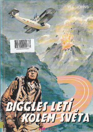 Biggles letí kolem světa od William Earl Johns