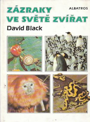 Zázraky ve světě zvířat od David Black