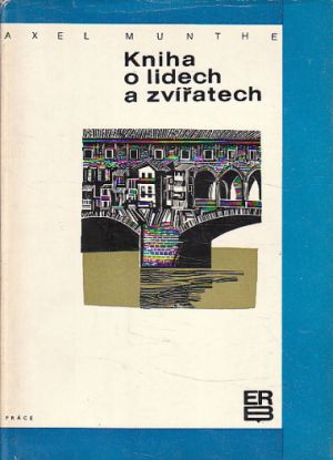 Kniha o lidech a zvířatech od Axel Munthe