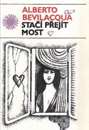 Stačí přejít most od Alberto Bevilacqua