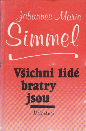 Všichni lidé bratry jsou od Johannes Mario Simmel