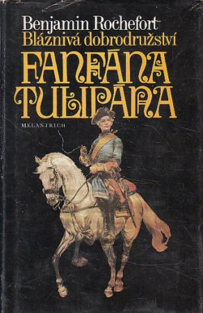 Bláznivá dobrodružství Fanfána Tulipána od Benjamin Rochefort