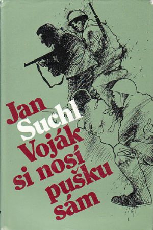 Voják si nosí pušku sám od Jan Suchl