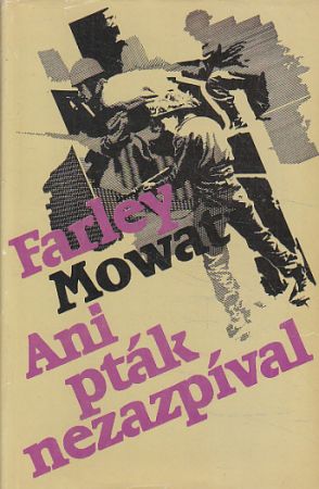 Ani pták nezazpíval od Farley Mowat