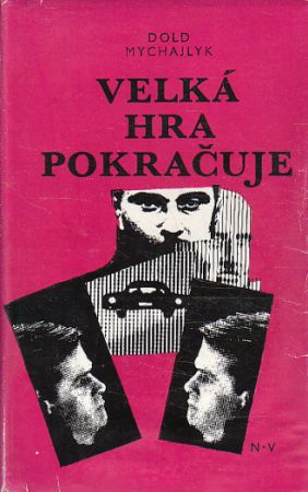Velká hra pokračuje od Jurij Petrovyč Dold-Mychajlyk