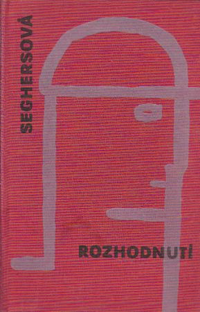 Rozhodnutí od Anna Seghers