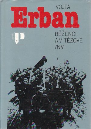 Běženci a vítězové od Vojta Erban
