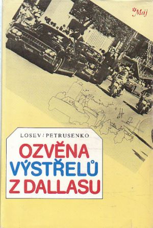 Ozvěna výstřelů z Dallasu od  Sergej Andrejevič Losev, Vitalij Vasiljevič Petrusenko