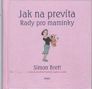Jak na prevíta. Rady pro maminky od Simon Brett