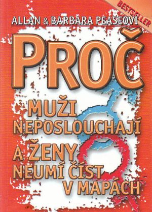 Proč muži neposlouchají a ženy neumí číst v mapách od Allan Pease, Barbara Pease