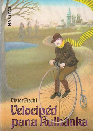 Velocipéd pana Kulhánka od Viktor Fischl