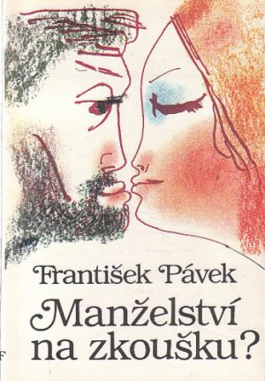Manželství na zkoušku? od František Pávek