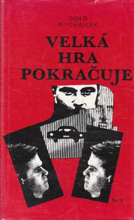 Velká hra pokračuje od Jurij Petrovyč Dold-Mychajlyk