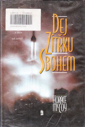 Dej zítřku sbohem od Horace McCoy