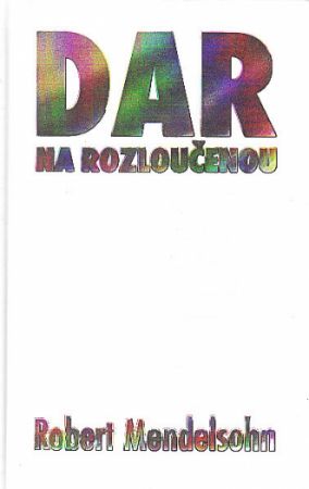 Dar na rozloučenou od Robert Mendelsohn