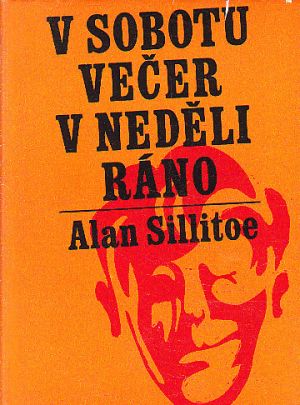 V sobotu večer, v neděli ráno od Alan Sillitoe