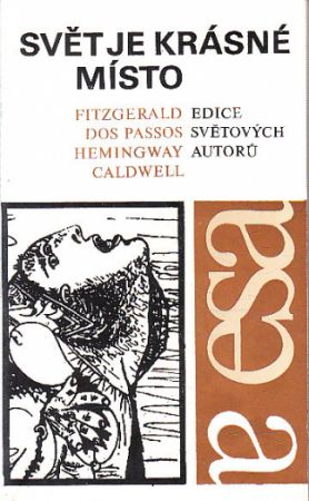 Svět je krásné místo od Francis Scott Fitzgerald, John Dos Passos, Ernest Hemingway, Erskine Caldwell