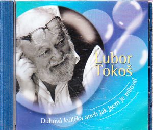 Lubor Tokoš - Duhvá kulička aneb jak jsem je milova.