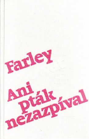 Ani pták nezazpíval od Farley Mowat