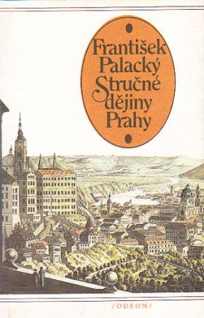 Stručné dějiny Prahy od František Palacký