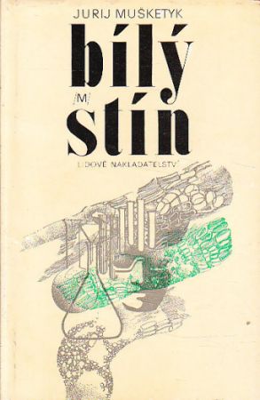 Bílý stín od Jurij Mušketyk